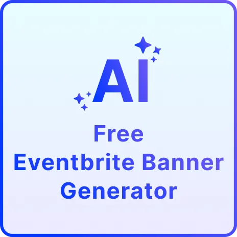 Free AI Eventbrite Banner Generator, Create Eventbrite Banner Images Online [ No Signup ]